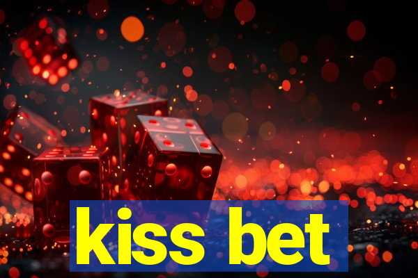 kiss bet